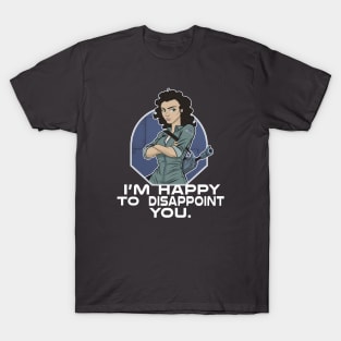 I'm Happy to Disappoint You T-Shirt